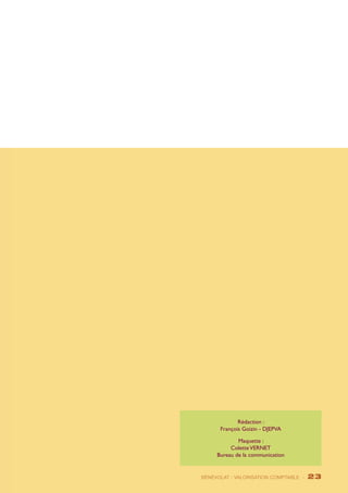 Rédaction : 
François Goizin - djepva 
Maquette : 
Colette VERNET 
Bureau de la communication 
BÉNÉVOLAT : VALORISATION COMPTABLE - 23 
 
