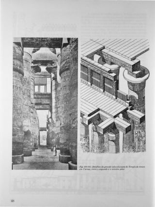 48
Fig. 100-101. DetaLhes da grande sala colunada do Templo de Amou
em Carnae, entre o segundo e o terceiro pilar.
 