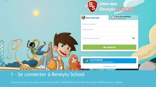 1 – Se connecter à Beneylu School
C’est ici que vous vous connectez avec l’identifiant et le mot de passe distribués en classe 17
 