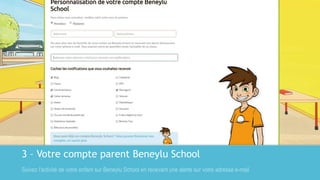 3 – Votre compte parent Beneylu School
Suivez l'activité de votre enfant sur Beneylu School en recevant une alerte sur votre adresse e-mail
 