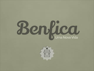 Benfica

Uma Nova Vida

 
