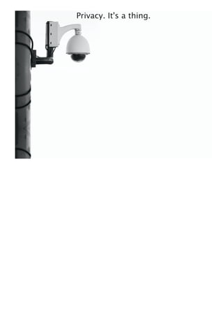 Privacy. It's a thing.
 