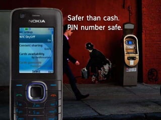 Safer than cash.
pin number safe.
 