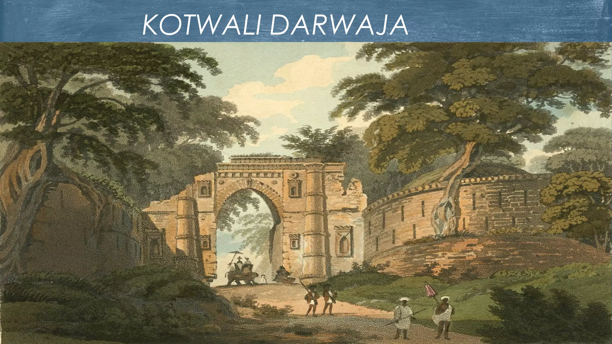 KOTWALI DARWAJA
 