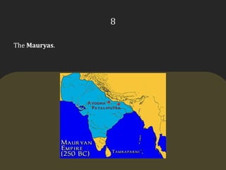 8The Mauryas.