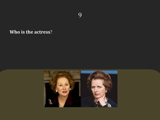 9Who is the actress?