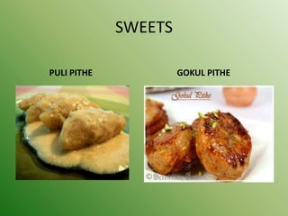 SWEETS
PULI PITHE GOKUL PITHE
 