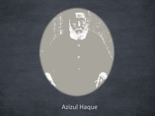 Azizul Haque
 
