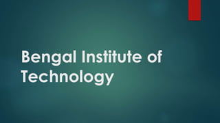 Bengal Institute of
Technology
 