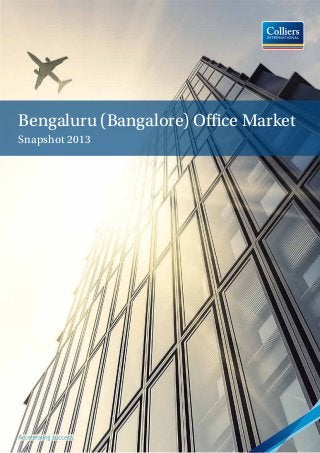 Bengaluru (Bangalore) Office Market
Snapshot 2013

 