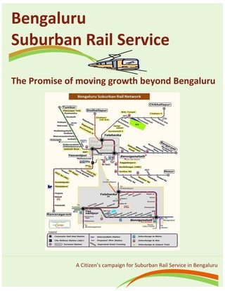 A Citizen’s campaign for Suburban Rail Service in Bengaluru
Bengaluru
Suburban Rail Service
The Promise of moving growth beyond Bengaluru
 