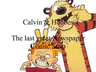 Calvin & Hobbes The last great Newspaper Comic Strip 