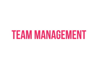 Team Management 
 