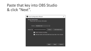 Paste that key into OBS Studio
& click “Next”.
 