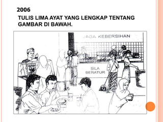 TULIS LIMA AYAT YANG LENGKAP TENTANG
GAMBAR DI BAWAH.
2006
 