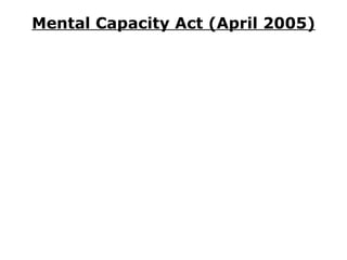 Mental Capacity Act (April 2005) 