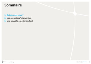 | SLIDESHARE
Sommaire
220/01/2015Présentation société Bengs
1. Qui sommes nous ?
2. Nos contextes d’intervention
3. Une nouvelle expérience client
 