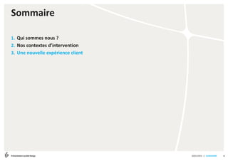 | SLIDESHARE
Sommaire
620/01/2015Présentation société Bengs
1. Qui sommes nous ?
2. Nos contextes d’intervention
3. Une nouvelle expérience client
 