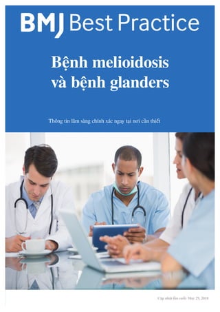 Bệnh melioidosis
và bệnh glanders
Thông tin lâm sàng chính xác ngay tại nơi cần thiết
Cập nhật lần cuối: May 29, 2018
 