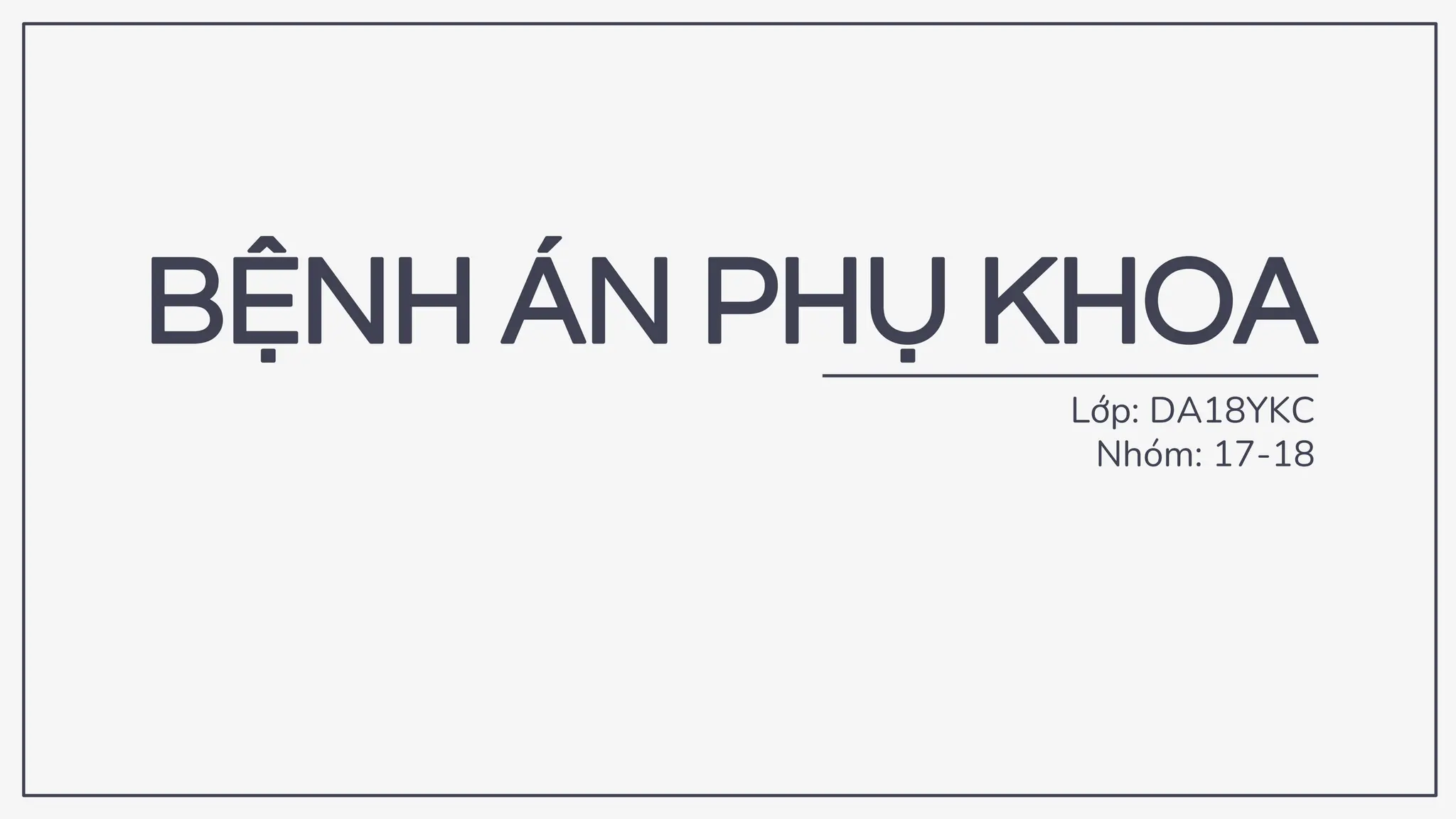 QUY TRÌNH KHÁM VÀ GHI NHẬN BỆNH ÁN SẢN PHỤ KHOA CHUYÊN NGHIỆP