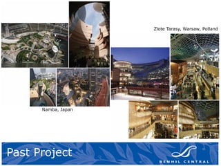 Past Project
Namba, Japan
Zlote Tarasy, Warsaw, Polland
 