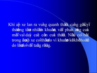 Khi aïp xe lan ra vuìng quanh tháûn, caìng gåüi yï
thæång täøn nhiãùm khuáøn, våïi phaín æïng cuía
måî vaì daìy caïc cán cuía tháûn. Nãúu coï håi
trong äø aïp xe coï thãø do vi khuáøn kë khê hoàûc
do läø doì våïi taûng räùng.
 