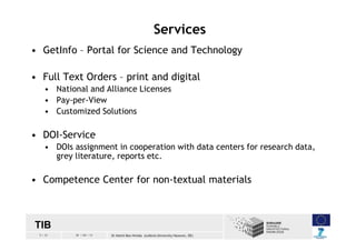5 / 33 30 / 04 / 13 Dr Helmi Ben Hmida (Leibniz University Hanover, DE)
Services
• GetInfo – Portal for Science and Techno...