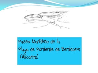 Paseo Marítimo de la
Playa de Poniente de Benidorm
 (Alicante)
 