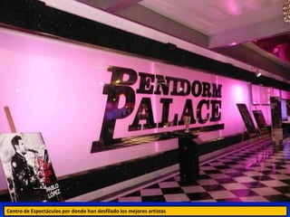 Centro de Espectáculos por donde han desfilado los mejores artistas
 