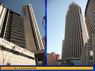 Gran Hotel Bali 186 m de altura 50 pisos 2002
 