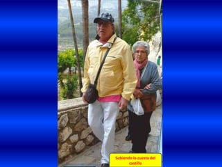 Subiendo la cuesta del
castillo
 