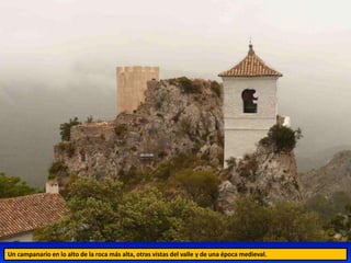 Un campanario en lo alto de la roca más alta, otras vistas del valle y de una época medieval.
 