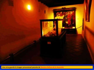 Una urna guarda la imagen procesional yacente de Nuestra Señora de la Asunción
 