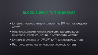 BLOOD SUPPLY TO THE BREAST
•
•
•
•
 