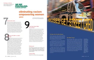 Pro Bono in Action
Wolff Olins designed this typographic identity
solution for Macmillan Cancer Support.
Read more at Identityworks.com




                                                                                     Landor Associates developed this unique slogan
                                                                                     logo for YWCA. Learn more at Identityworks.com



               Educate the Client
               While the client may suggest what they think
               they need, how the design project should run,
               and how long it should take, it’s imperative that
               you as the design professional convey exactly
               what you will be able to achieve. Also, in terms
               of process, the client should understand exactly          Feel Great About What
               what work you'll be presenting and what criteria          You’ve Done
               to judge the work on. To do this, they must be
               educated in the design process, especially if it's        Satisfaction will come in knowing you’ve made
               their first time hiring a designer. In the future, they   a difference for the client's cause without letting
               may have an opportunity to purchase design and            ulterior motives drive the work. Ideally, the
               will be better collaborators for the next round.          benefit is personal and professional in that it will
                                                                         inform work you create for paying clients. The
                                                                         client will be satisfied and you will see the results
                                                                         of your work in its purest application. A good               The New York City Bus System
                                                                         pro bono project is win-win for all. Pentagram
               Make Sure the Work is Useful
                 ak                                                                                                                   The New York City Transit Authority (NYCTA)
                                                                         partner Michael Bierut summarized it best,
               and Used                                                  when he said, “The best pro bono work gives
                                                                                                                                      serves over 666 million people each year. With 4,373

               While conceiving of and executing a good identity,        you a chance to exercise your skills on behalf
                                                                                                                                      public buses, it represents the world's largest fleet.   Bus Rapid Transit
                                                                                                                                      The bus systems’ success is in servicing routes that
               print collateral or website may be a generous             of something you truly believe in...at their best,                                                                    Bus rapid transit (BRT) is seen as an additional          Leigh Douglass,
                                                                                                                                      are not reached by the subway system.1                                                                             Judy Elissaint, Merv
               donation in its own right, others must work with          pro bono projects remind us what design is                                                                            surface solution to the mobility needs of urban           Garretson, Sugandh
               the artifact that you’ve designed after you finish.       really for: to improve peoples’ lives and, in some           	 In general, buses stop every 2 blocks making           citizens and one that is quicker and more time effi-      Goel, and Casey
               People will need to print more business cards,            small way, to make the work a better place."                 them agonizingly slow, but for those who have the        cient. The goal of bus rapid transit is to improve trip   Kong developed the
               update the website or even just find the right                                                                         time to spend, it can also double as a scenic tour of    and wait times. This is accomplished through more         Bus Improvement
                                                                                                                                                                                                                                                         Proposal for MTA’s
               logo to enlarge for a big banner. The chances are                                                                      the city. Buses spend 30% of their time waiting for      frequent service, fewer stops, multiple points of bus     bus system in
               that the client is already stretched thin and will                                                                     passengers to board and exit, in addition to traffic     entry rather than just one and customers pre-pay;         March 2009. Leigh
               not have a wealth of experience implementing                                                                           congestion, frequent stops, infrequent service in        therefore, there is much less wait time. Benefits of      specializes in
                                                                                                                                      some areas and no signal synchronization.1                                                                         Sustainable Textiles,
               design, so it’s likely that your design will be           References                                                                                                            this solution is that the cost of implementation is       Judy is a Web
               implemented by other volunteers or designers                                                                           	 However, they still service a broad sector of          significantly less than the addition of subway stops      Producer at Nick.
                                                                         Case studies for the above pro bono projects can be                                                                                                                             com, Merv is an Art
               in the future. Because of this, a guideline docu-                                                                      riders. MTA buses are much more handicapped              and lines due to the ability to utilize existing infra-
                                                                         found at identityworks.com where Tony Spaeth, an                                                                                                                                Director at Condé
               ment is essential for establishing and creating           identity consultant, runs an identity design web site.       accessible than the NYC subway system with               structure. The following are national and interna-        Nast Publications,
               a useful record of the design deliverables.               On the site, Spaeth presents case studies about insti-       accommodations for wheelchairs and fewer steps           tional examples of the successful implementation          Sugandh specializes
               Ideally, this document will include protocols for         tutional rebranding, including a section the highlights      to deal with. In addition, the bus is a popular mode     of a surface bus rapid transit system.                    in Industrial and
                                                                                                                                                                                                                                                         Fashion Design, and
               discussing, managing and implementing the                 pro bono projects.                                           of transportation for K-12 students traveling to and                                                               Casey is a Fashion
               design down the road. Moreover, a guideline                                                                            from school.1                                                                                                      Illustrator.
               document helps put a “finish” on the work at the
               successful completion of the pro bono project.
                                                                         Catalyst Blog
                                                                         Respond to the conversation about pro bono design.

        42      CATALYST Spring/Summer 2009                                                                                                                                                                                            Spring/Summer 2009 CATALYST
                                                                                                                                                                                                                                                  CATALYST VOICES          43
 