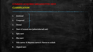 Benign Elanocytic Lesions | COMMON ACQUIRED MELANOCYTIC NEVI | PPTX