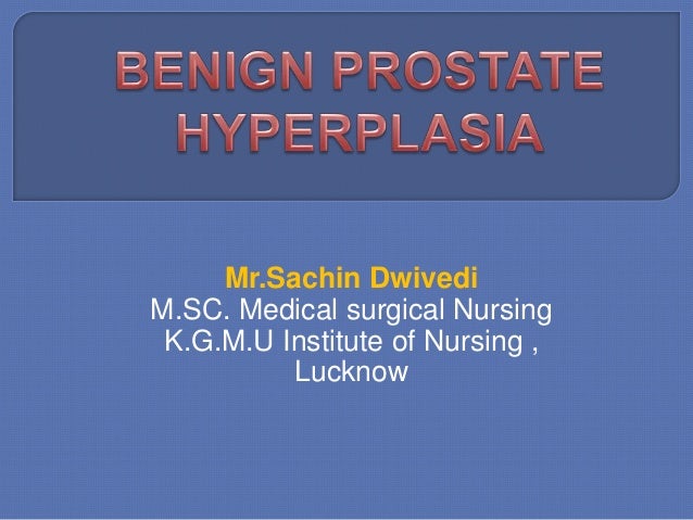 Benign Prostate Hyperplasia Bph Benign Prostate Hyperplasia Bph
