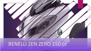 BENELLI ZEN ZERO 150 cc
 