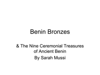 Benin Bronzes & The Nine Ceremonial Treasures of Ancient Benin By Sarah Mussi 
