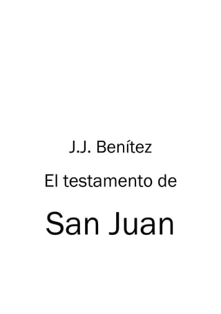 J.J. Benítez
El testamento de
San Juan
 