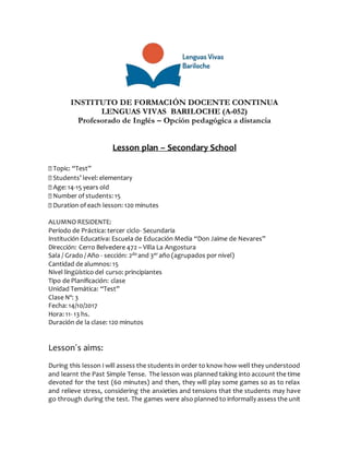INSTITUTO DE FORMACIÓN DOCENTE CONTINUA
LENGUAS VIVAS BARILOCHE (A-052)
Profesorado de Inglés – Opción pedagógica a distan...