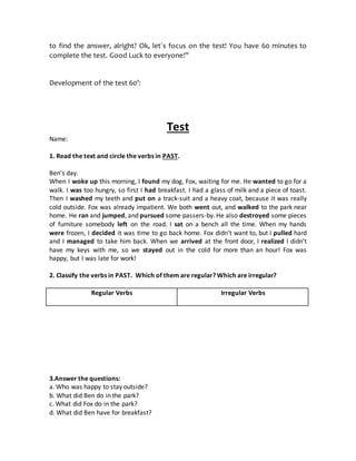 to find the answer, alright? Ok, let´s focus on the test! You have 60 minutes to
complete the test. Good Luck to everyone!...