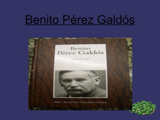 Benito Pérez Galdós
 