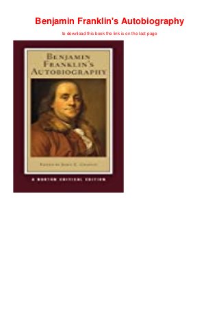 Benjamin Franklin's Autobiography
to download this book the link is on the last page
 