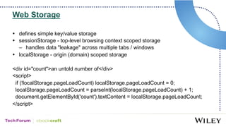 AppCache
CACHE MANIFEST
# v1 2011-08-14
# This is another comment
index.html
cache.html
style.css
image1.png
# Use from ne...