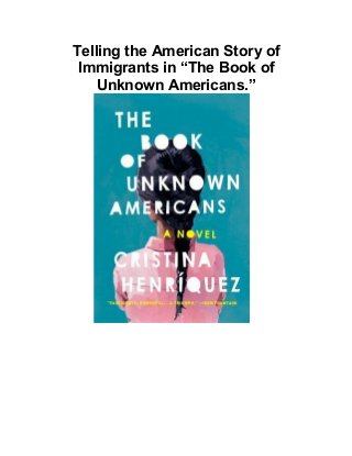 Telling the American Story of
Immigrants in “The Book of
Unknown Americans.”
 