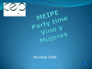 MEIPEParty timeVino y Mujeres Navidad 2008 