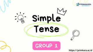 Tense
Simple
GROUP 1
https://primkara.ac.id
 