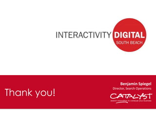 #ID2013

Thank you!

Benjamin Spiegel
Director, Search Operations

 