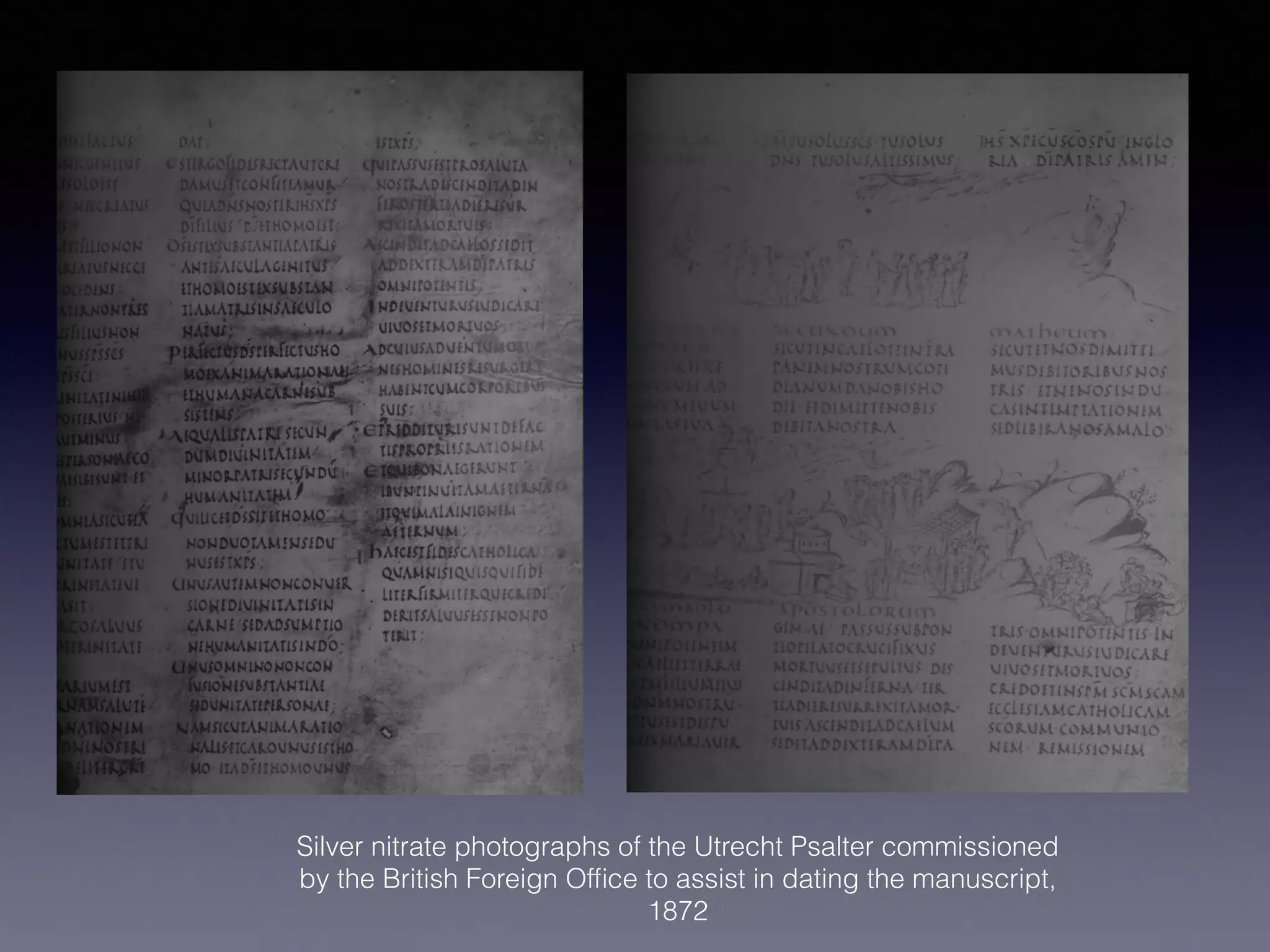 Silver nitrate photographs of the Utrecht Psalter commissioned
by the British Foreign Ofﬁce to assist in dating the manuscript,
1872
 